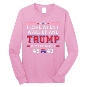 I Love When I Wake Up In The Morning Donald Trump President Long Sleeve Shirt