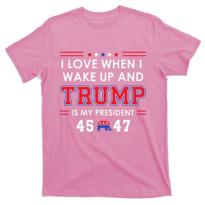 I Love When I Wake Up In The Morning Donald Trump President T-Shirt