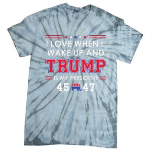 I Love When I Wake Up In The Morning Donald Trump President Tie-Dye T-Shirt