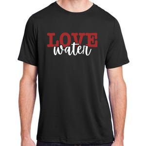 I Love Water Cute Gift Adult ChromaSoft Performance T-Shirt