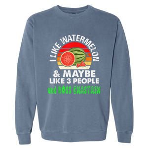 I LIKE WATERMELON AND MAYBE LIKE 3 PEOPLE Garment-Dyed Sweatshirt