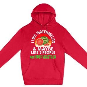 I LIKE WATERMELON AND MAYBE LIKE 3 PEOPLE Premium Pullover Hoodie