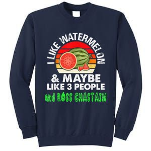 I LIKE WATERMELON AND MAYBE LIKE 3 PEOPLE Tall Sweatshirt