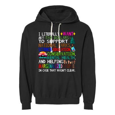 i literally want my tax dollars to go to national parks Garment-Dyed Fleece Hoodie