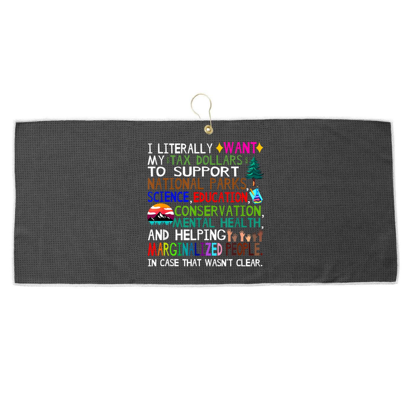 i literally want my tax dollars to go to national parks Large Microfiber Waffle Golf Towel