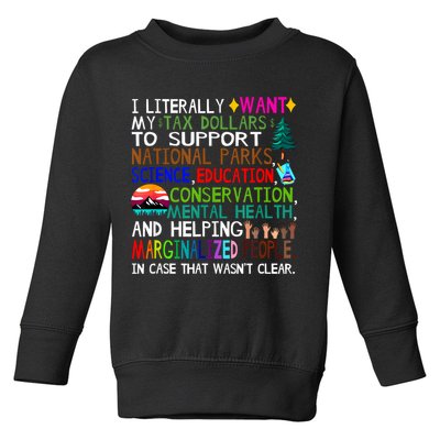i literally want my tax dollars to go to national parks Toddler Sweatshirt