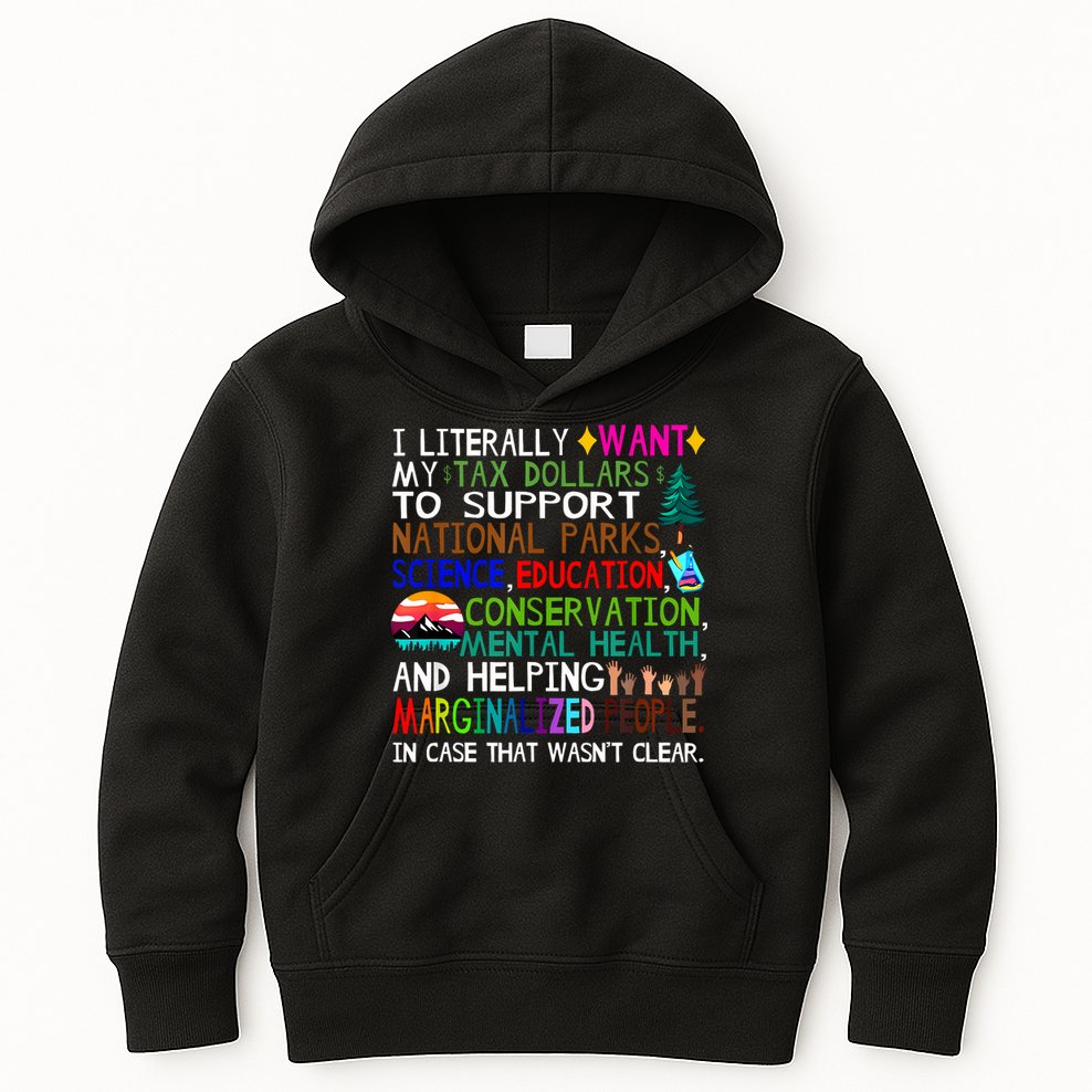 i literally want my tax dollars to go to national parks Kids Hoodie