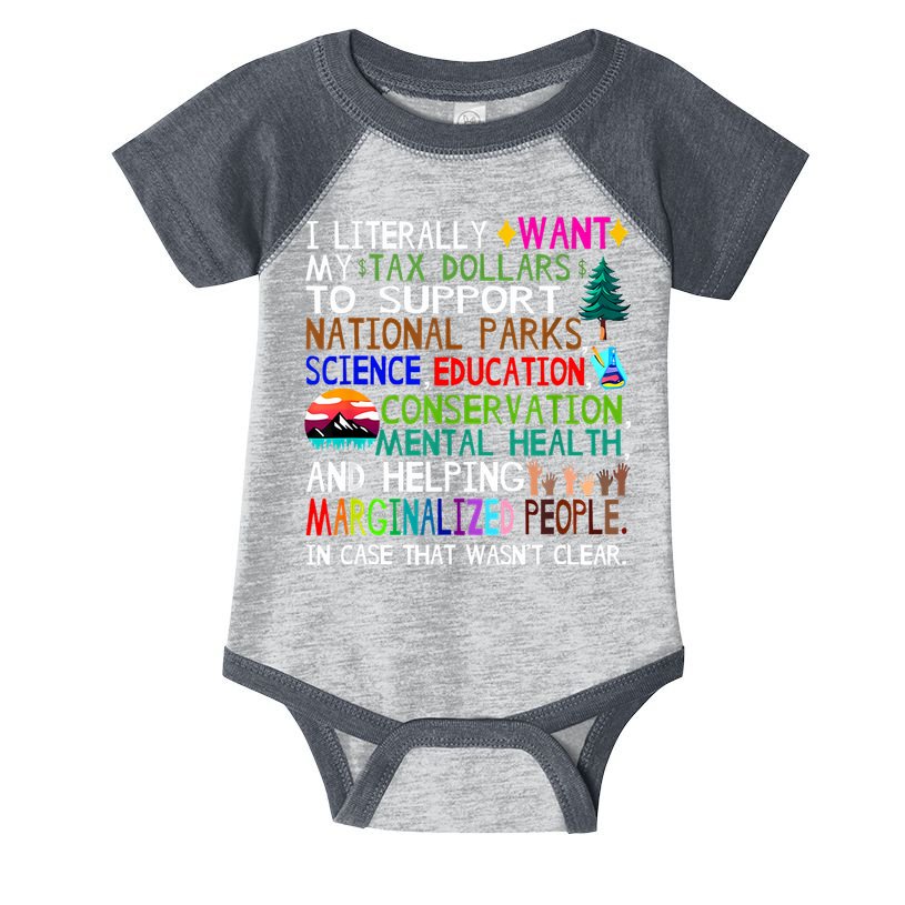 i literally want my tax dollars to go to national parks Infant Baby Jersey Bodysuit