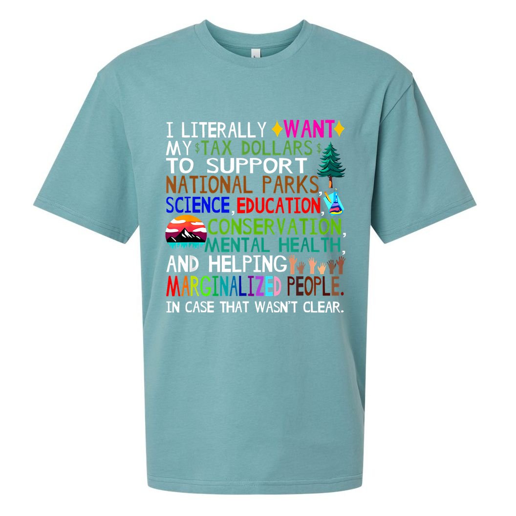 i literally want my tax dollars to go to national parks Sueded Cloud Jersey T-Shirt