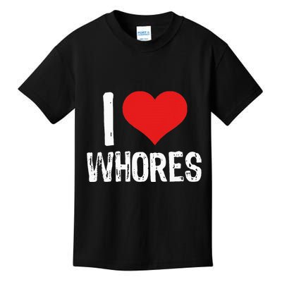 I Love Whores Kids T-Shirt