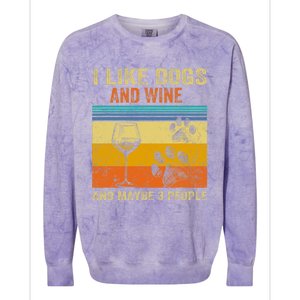 I Like Wine My Dog And Maybe 3 People  Wo Colorblast Crewneck Sweatshirt