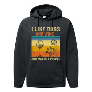 I Like Wine My Dog And Maybe 3 People  Wo Performance Fleece Hoodie