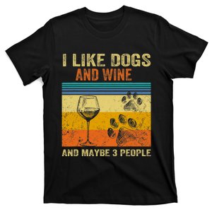 I Like Wine My Dog And Maybe 3 People  Wo T-Shirt