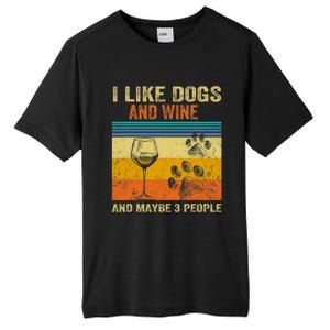 I Like Wine My Dog And Maybe 3 People  Wo Tall Fusion ChromaSoft Performance T-Shirt