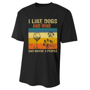 I Like Wine My Dog And Maybe 3 People  Wo Performance Sprint T-Shirt