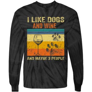 I Like Wine My Dog And Maybe 3 People  Wo Tie-Dye Long Sleeve Shirt