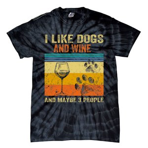 I Like Wine My Dog And Maybe 3 People  Wo Tie-Dye T-Shirt