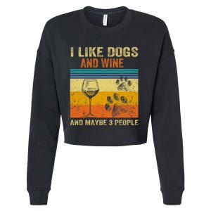 I Like Wine My Dog And Maybe 3 People  Wo Cropped Pullover Crew