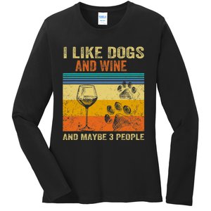 I Like Wine My Dog And Maybe 3 People  Wo Ladies Long Sleeve Shirt