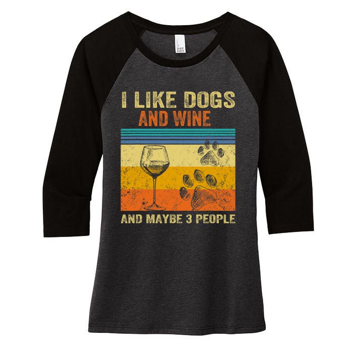 I Like Wine My Dog And Maybe 3 People  Wo Women's Tri-Blend 3/4-Sleeve Raglan Shirt