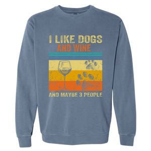 I Like Wine My Dog And Maybe 3 People  Wo Garment-Dyed Sweatshirt