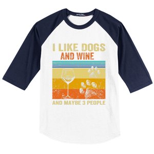 I Like Wine My Dog And Maybe 3 People  Wo Baseball Sleeve Shirt