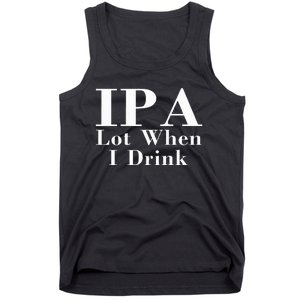 Ipa Lot When I Drink Tank Top