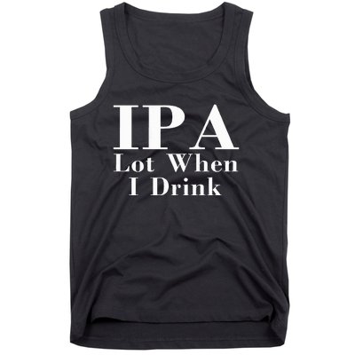 Ipa Lot When I Drink Tank Top