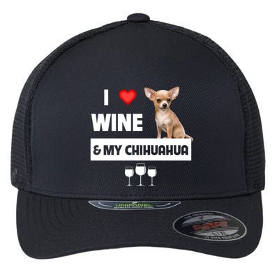 I Love Wine And My Chihuahua Mom Dad Dog Ing Pet Parent Funny Gift Flexfit Unipanel Trucker Cap