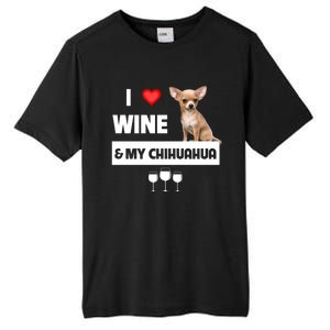 I Love Wine And My Chihuahua Mom Dad Dog Ing Pet Parent Funny Gift Tall Fusion ChromaSoft Performance T-Shirt