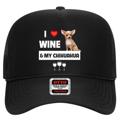 I Love Wine And My Chihuahua Mom Dad Dog Ing Pet Parent Funny Gift Trucker Hat