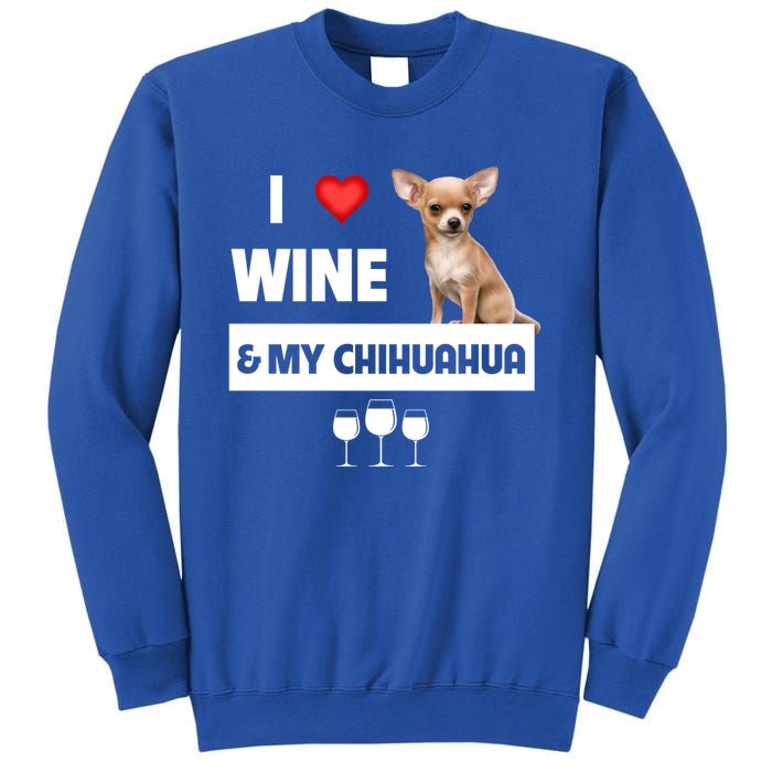 I Love Wine And My Chihuahua Mom Dad Dog Ing Pet Parent Funny Gift Sweatshirt