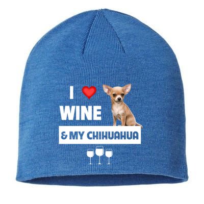 I Love Wine And My Chihuahua Mom Dad Dog Ing Pet Parent Funny Gift Sustainable Beanie