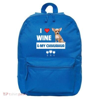 I Love Wine And My Chihuahua Mom Dad Dog Ing Pet Parent Funny Gift 16 in Basic Backpack