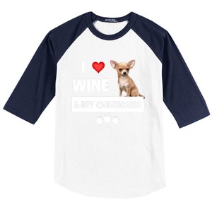 I Love Wine And My Chihuahua Mom Dad Dog Ing Pet Parent Funny Gift Baseball Sleeve Shirt