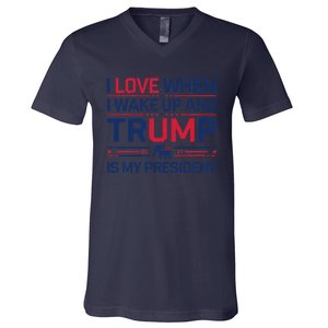 I Love When I Wake Up Trump President Usa Fans Liberal Tears V-Neck T-Shirt