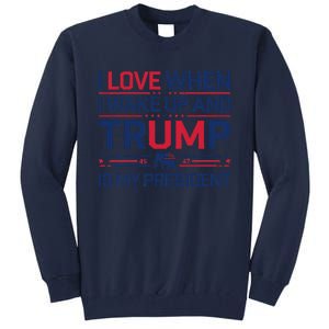 I Love When I Wake Up Trump President Usa Fans Liberal Tears Tall Sweatshirt