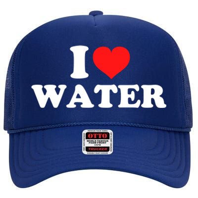 I Love Water Gift High Crown Mesh Back Trucker Hat