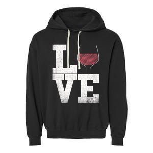 I Love Wine Red Wine Glass Heart Meaningful Gift Wine Er Distressed Funny Gift Garment-Dyed Fleece Hoodie