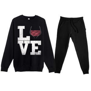 I Love Wine Red Wine Glass Heart Meaningful Gift Wine Er Distressed Funny Gift Premium Crewneck Sweatsuit Set