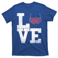 I Love Wine Red Wine Glass Heart Meaningful Gift Wine Er Distressed Funny Gift T-Shirt