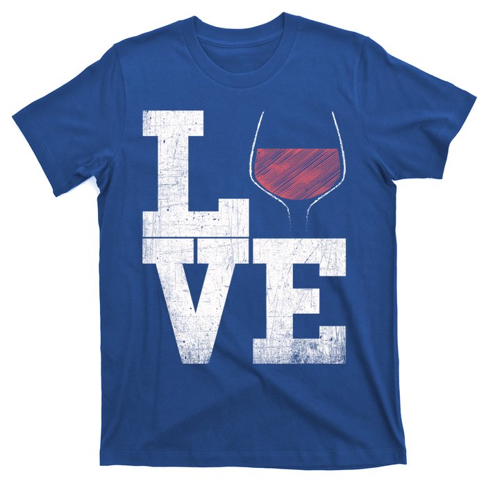 I Love Wine Red Wine Glass Heart Meaningful Gift Wine Er Distressed Funny Gift T-Shirt