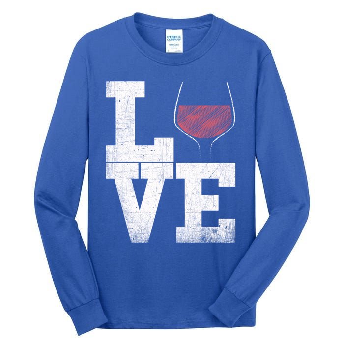 I Love Wine Red Wine Glass Heart Meaningful Gift Wine Er Distressed Funny Gift Tall Long Sleeve T-Shirt