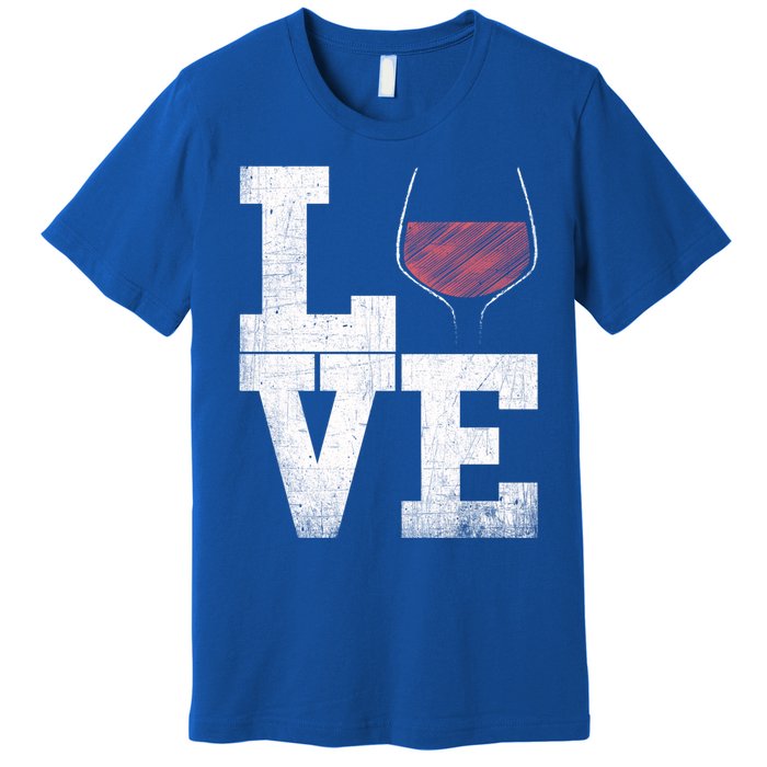 I Love Wine Red Wine Glass Heart Meaningful Gift Wine Er Distressed Funny Gift Premium T-Shirt