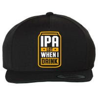 Ipa Lot When I Drink Beer Lover St PatrickS Day Wool Snapback Cap