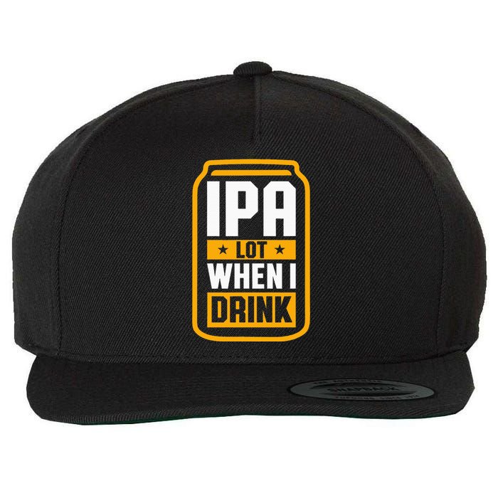 Ipa Lot When I Drink Beer Lover St PatrickS Day Wool Snapback Cap