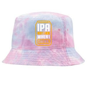 Ipa Lot When I Drink Beer Lover St PatrickS Day Tie-Dyed Bucket Hat