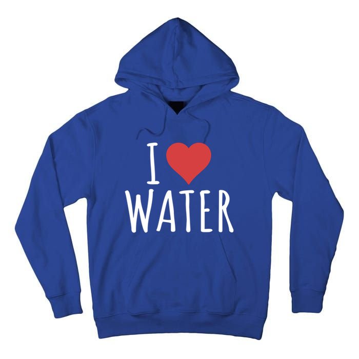 I Love Water Great Gift Tall Hoodie