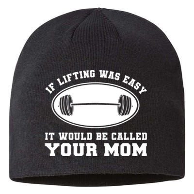 If Lifting was Easy, It'd be, Called Your Mom | Funny Sustainable Beanie