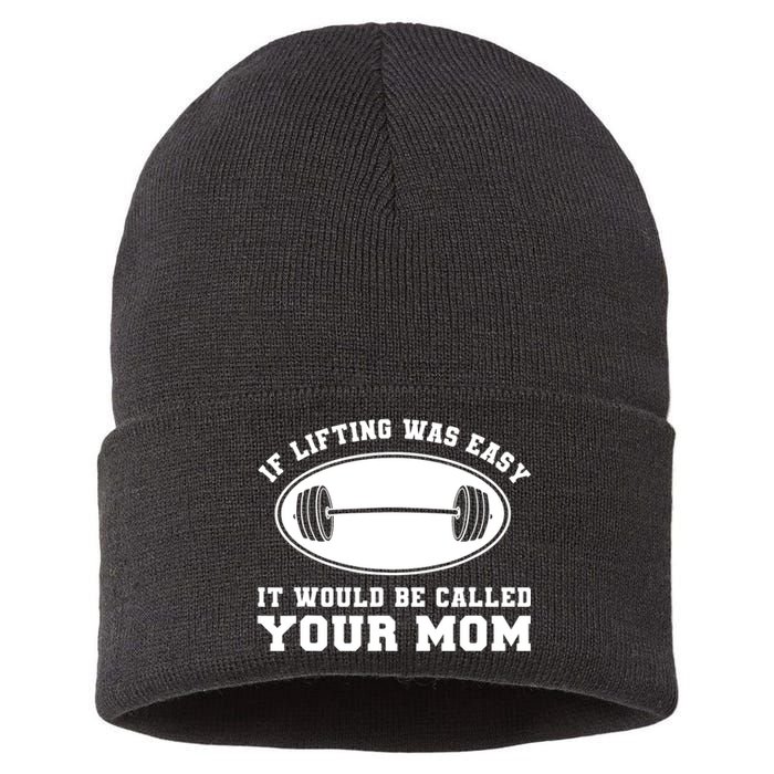 If Lifting was Easy, It'd be, Called Your Mom | Funny Sustainable Knit Beanie